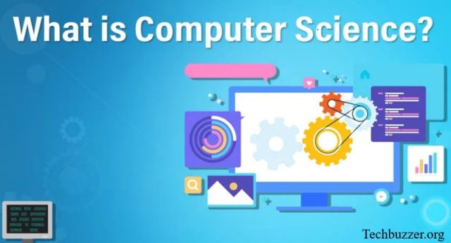 What Is Computer Science | Benefits Of It - Tech Buzzer